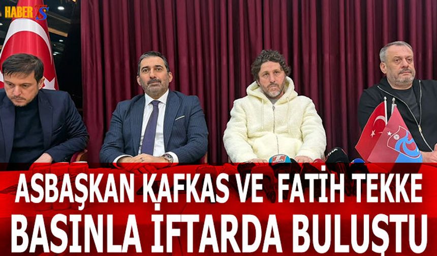 Fatih Tekke İftarda Basın Mensuplarıyla Buluştu