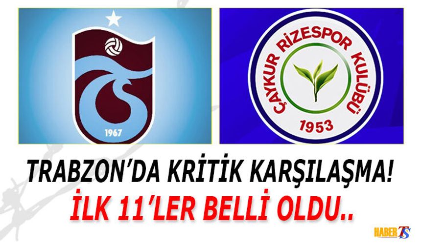 Trabzon'da İlk 11'ler Belli Oldu! İşte Detaylar..