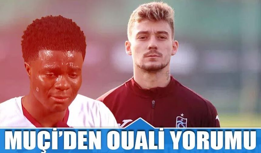 Ernest Muçi'den Maç Sonu Oulai Yorumu