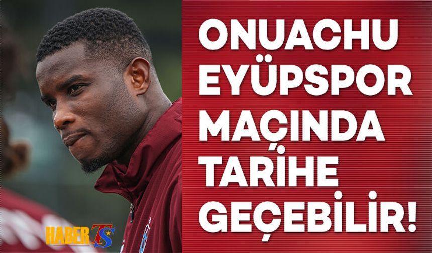 Onuachu Eyüpspor Maçında Tarihe Geçebilir