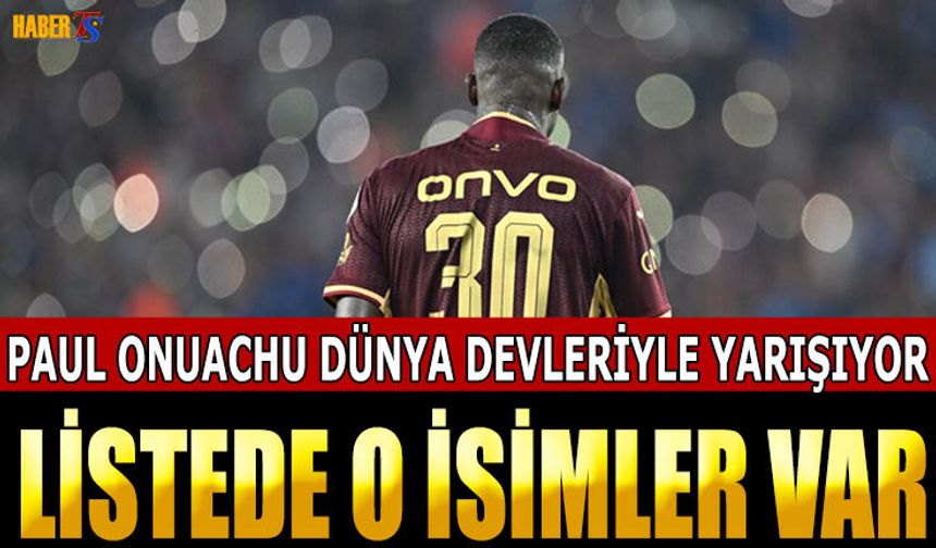 Paul Onuachu Dünya Devleriyle Yarışıyor