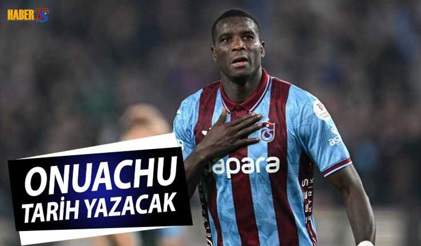 Onuachu Trabzonspor'da Tarih Yazmaya Çok Yakın