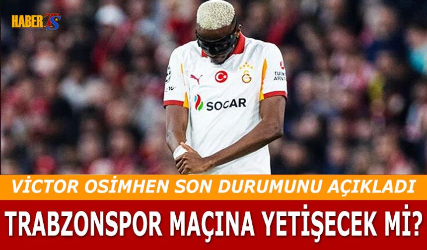 Osimhen Trabzonspor Maçında Oynayacak Mı? Açıklama Geldi