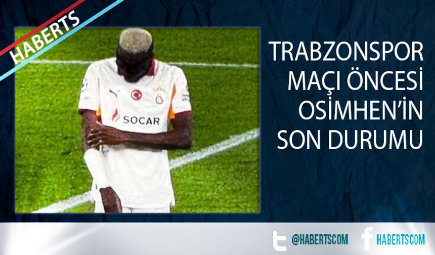 Osimhen Trabzonspor Maçında Oynayacak Mı?
