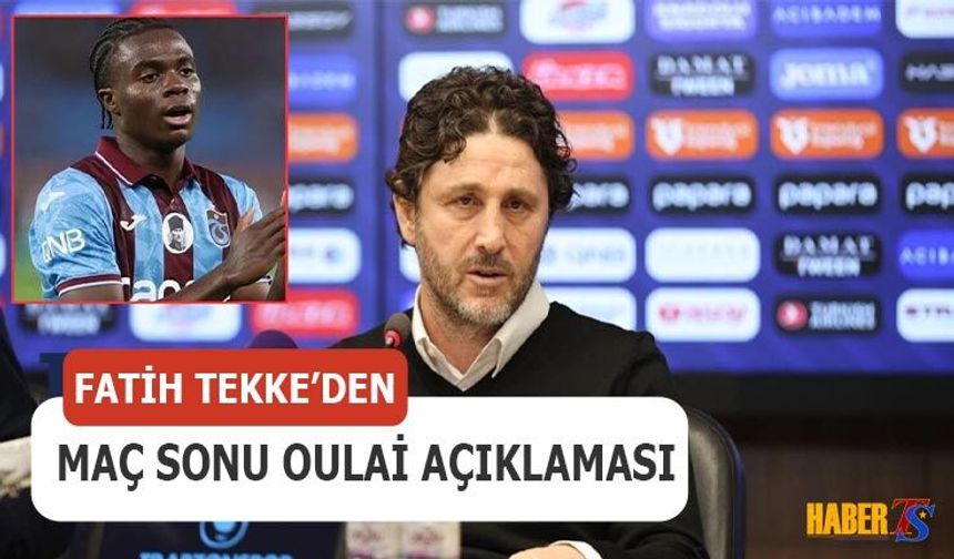 Fatih Tekke'den Maç Sonu Ouali Açıklaması