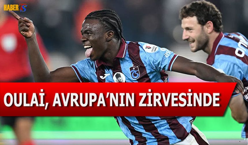 Trabzonspor'un Genç Yıldızı Oulai Avrupa’da Zirveye Yerleşti