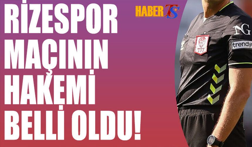 Trabzonspor - Çaykur Rizespor Maçının Hakemi Belli Oldu
