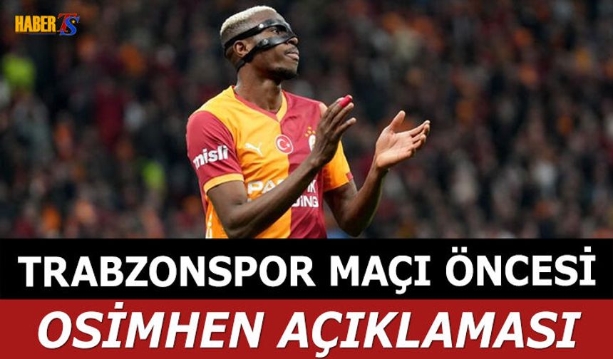 Trabzonspor Maçı Öncesi Galatasaray'da Osimhen Gelişmesi
