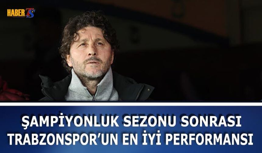 Trabzonspor Şampiyonluk Sonrası En İyi Döneminde