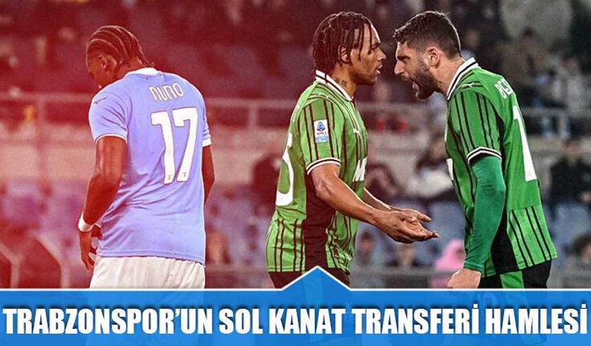 Trabzonspor'dan Sol Kanat Transferinde Yeni Girişim