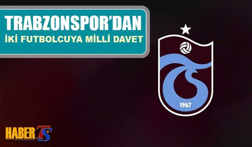 Trabzonsporlu İki Genç Futbolcu U19 Milli Takım Kadrosunda