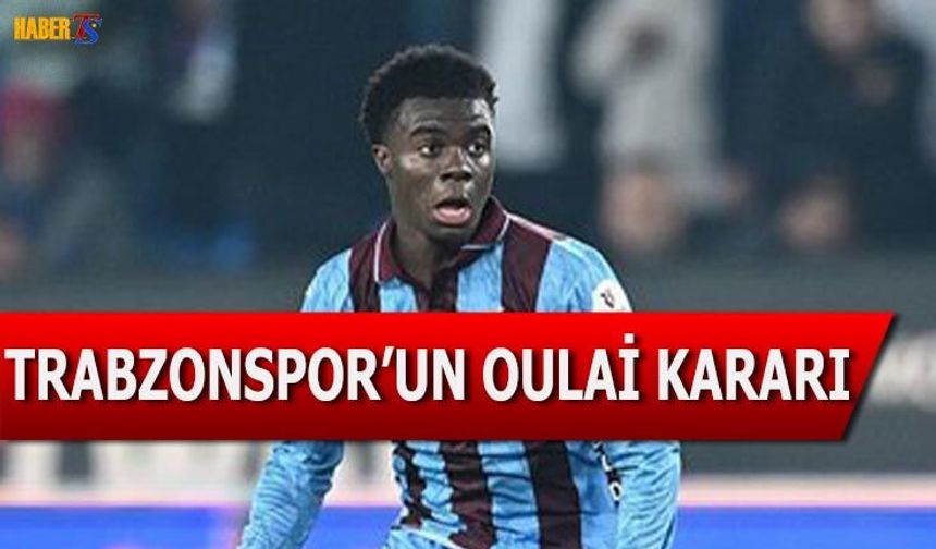 Trabzonspor'un Christ Oulai Kararı