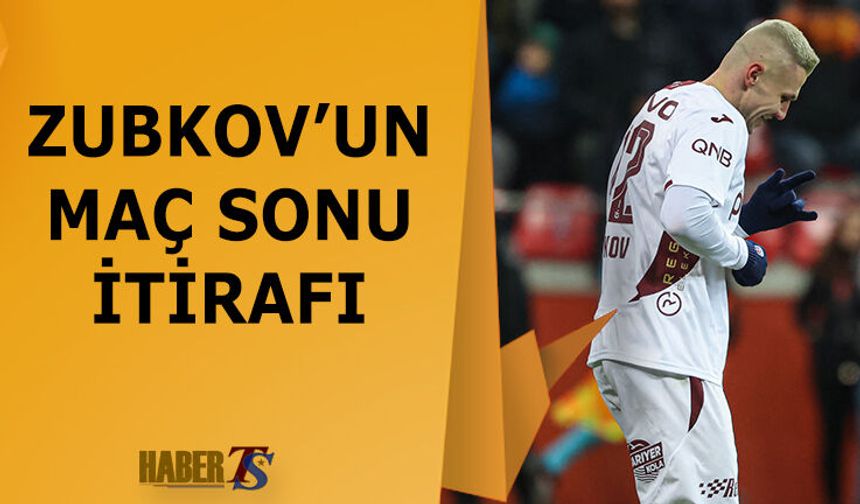 Zubkov'un Kayserispor Galibiyeti Sonrası İtirafı