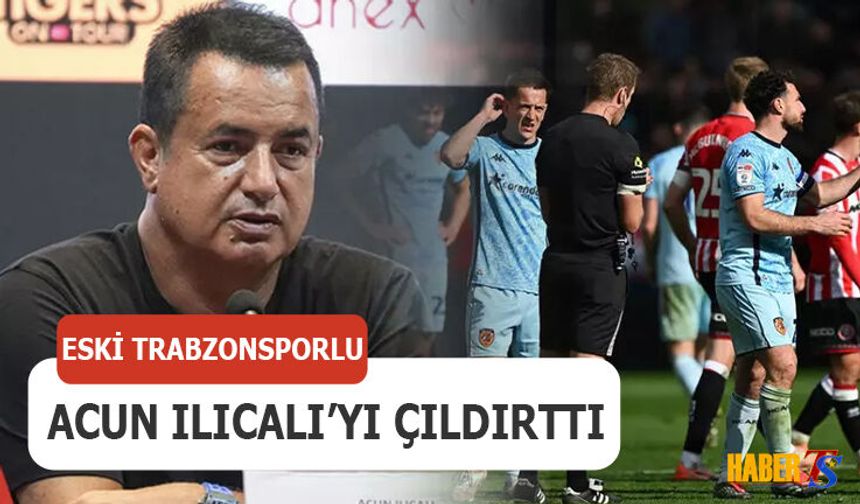 Trabzonspor'un Eski Futbolcusu Acun Ilıcalı'yı Çıldırttı