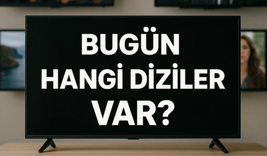 Cuma Akşamı Hangi Diziler Var 2026