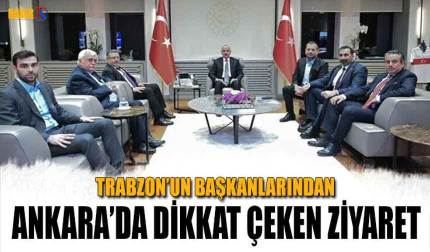 Trabzon'un Başkanlarından Ankara'da Dikkat Çeken Ziyaret