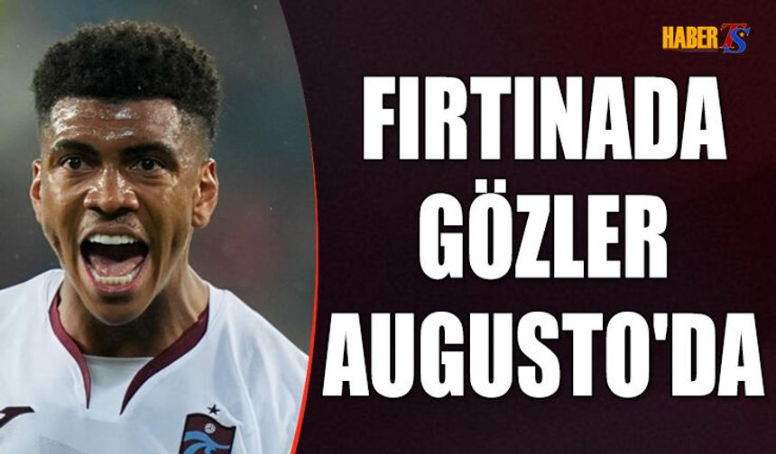 Fırtınada Gözler Augusto'nun Üzerinde
