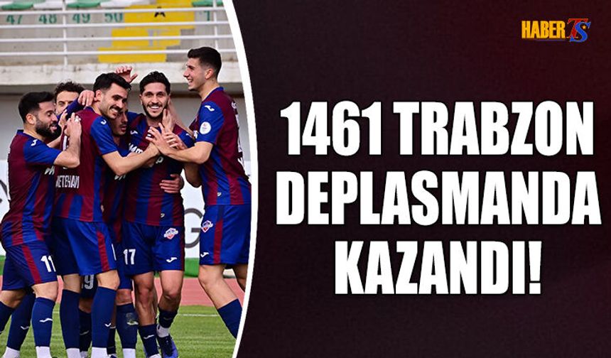 1461 Trabzon Deplasmanda Güldü! 1-2