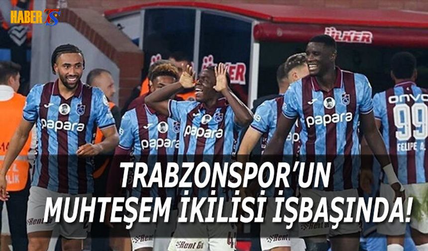 Trabzonspor'un Muhteşem İkilisi İşbaşında!