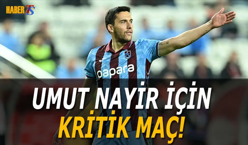 Fırtınada Umut Nayir İçin Kritik Sınav