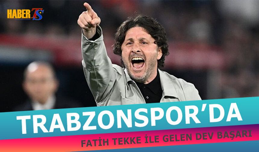 Trabzonspor’da Fatih Tekke Farkı İstatistiklere Yansıdı