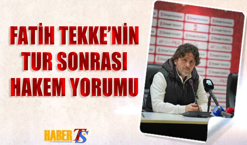 Fatih Tekke'nin Kupa Yorumu Ve Hakem Tepkisi