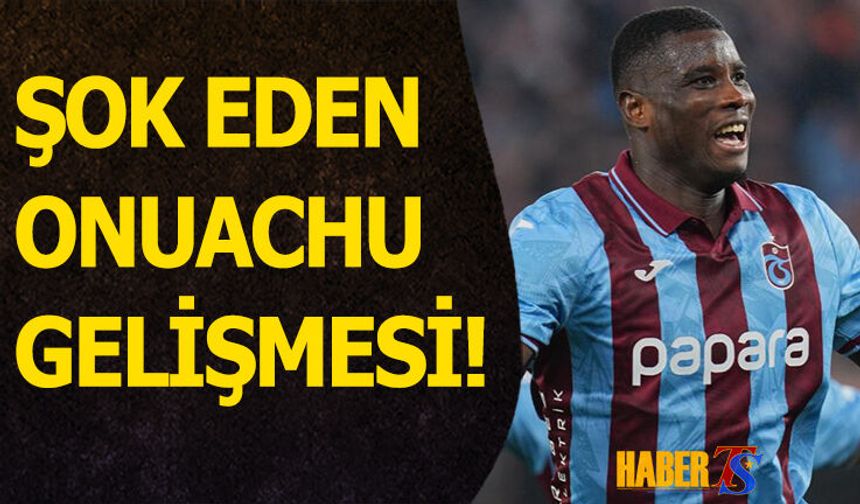 Trabzonspor'da Paul Onuachu Şoku!