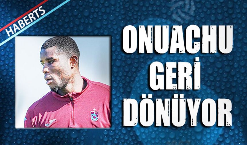 Bordo Mavililerde Onuachu Geri Dönüyor