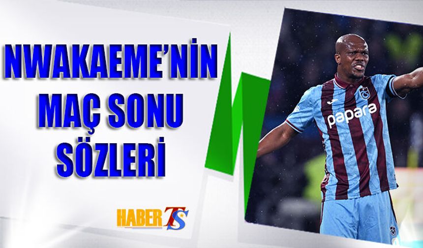 Nwakaeme: Devam Etmemiz Gerekiyor
