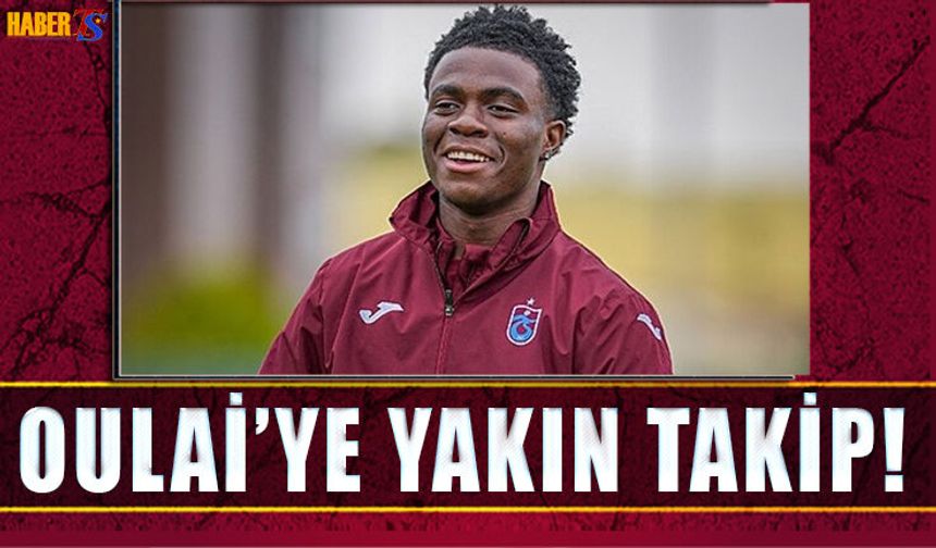 Trabzonsporlu Oulai'ye Yakın Takip