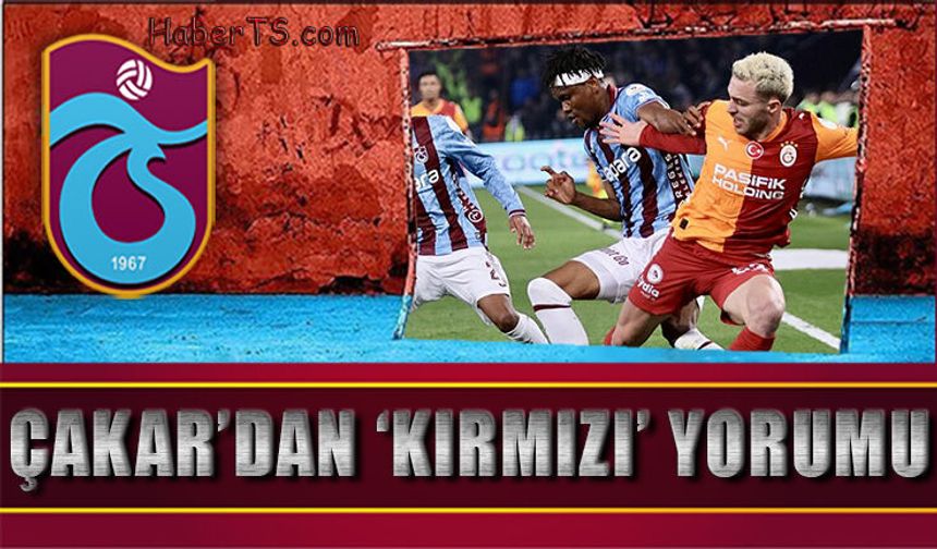 Eski Hakem Ahmet Çakar'dan 'Kırmızı' Yorumu