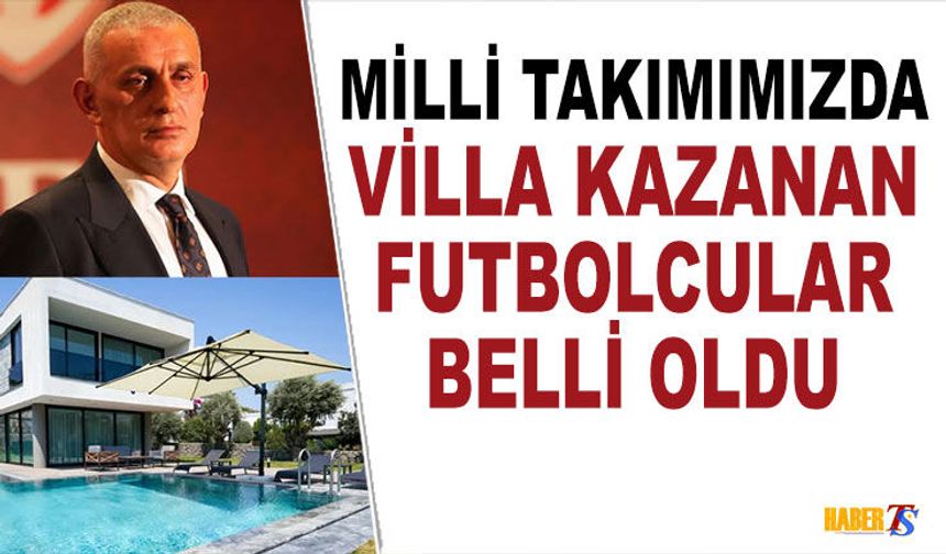 Milli Takımda Villa Kazanan Oyuncular Açıklandı