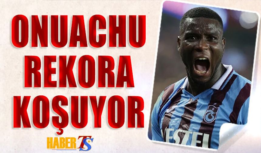 Onuachu Rekora Koşuyor! Trabzonspor Tarihine Geçiyor