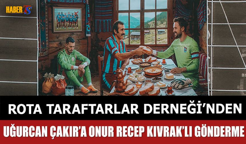 Rota Taraftarlar Derneği’nden Uğurcan Çakır’a Gönderme