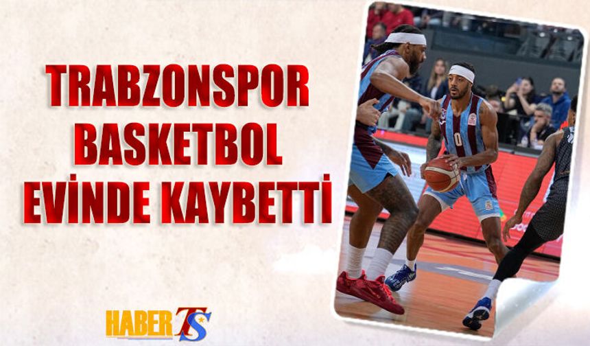 Trabzonspor Basketbol Evinde Petkim’e Mağlup Oldu