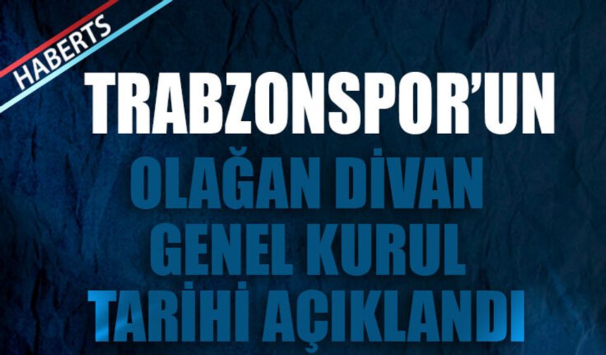 Trabzonspor Divan Kurulu Toplantı Tarihini Açıkladı