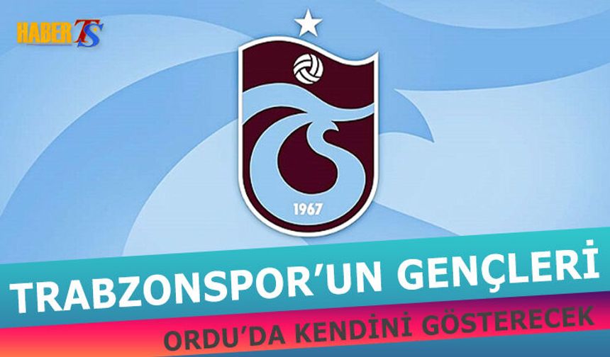 Trabzonspor'un Gençleri Ordu'da Kendini Gösterecek