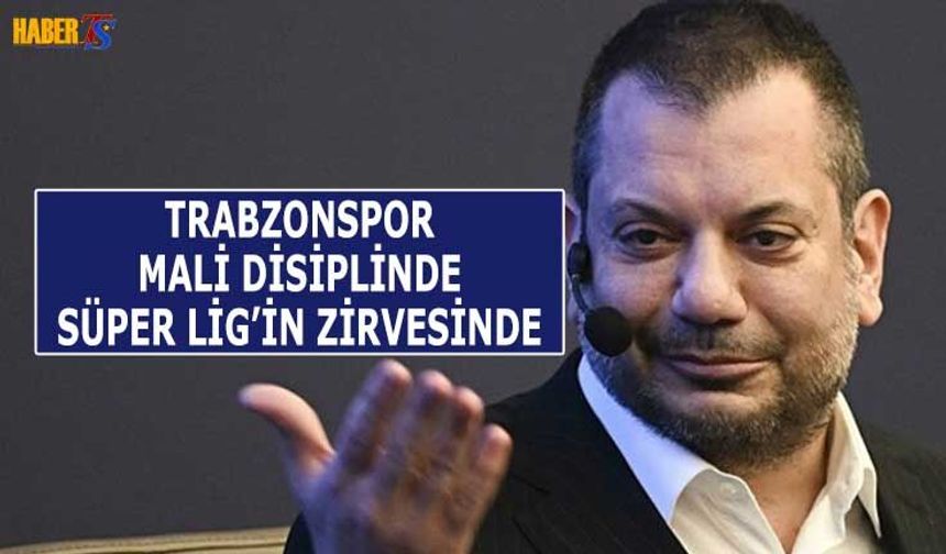 Trabzonspor Mali Disiplinle Süper Lig'in Zirvesinde