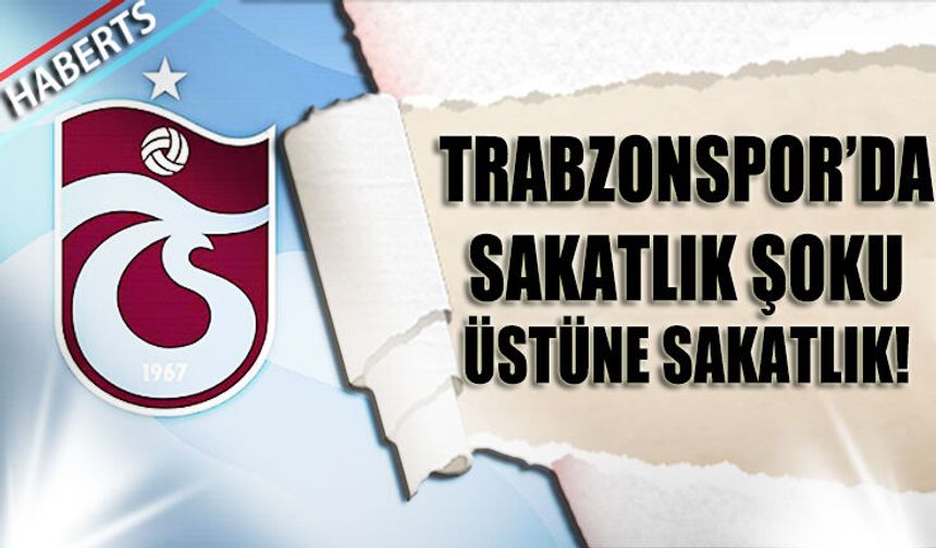Trabzonspor’da Sakatlık Şoku, 2 İsim Sezonu Kapattı
