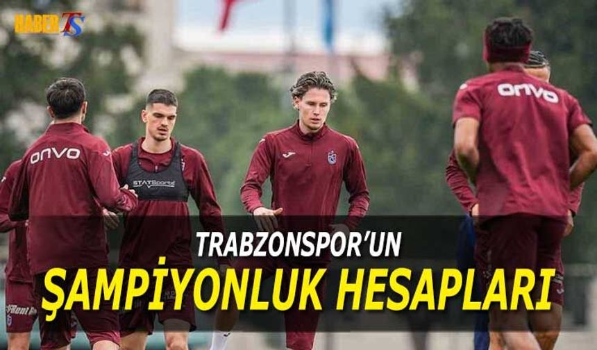 Trabzonspor'un Şampiyonluk Hesapları Devam Ediyor
