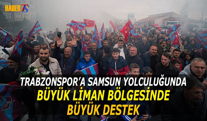 Trabzonspor Kafilesine Vakfıkebir’de Coşkulu Karşılama