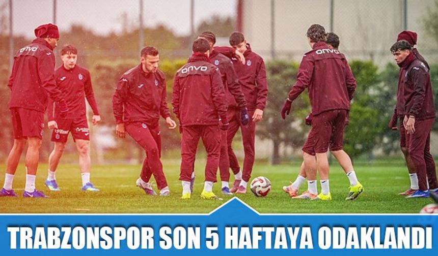 Trabzonspor Zirve Yarışında Son 5 Haftaya Odaklandı