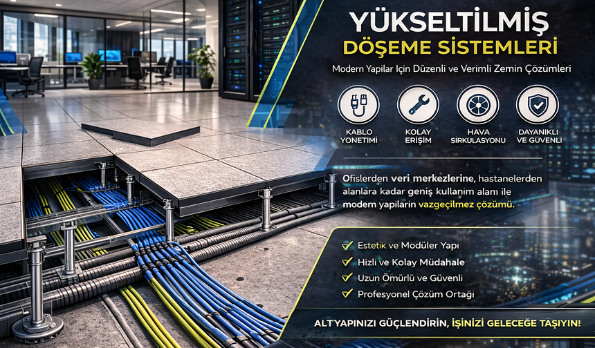 Yükseltilmiş Döşeme Sistemleri ile Modern Mekânlarda Maksimum Verim