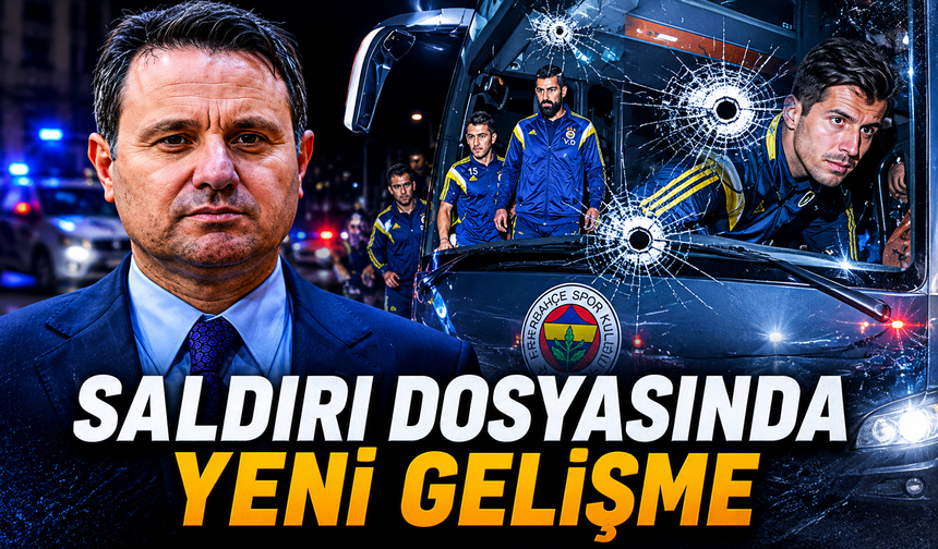 Fenerbahçe Otobüsü Saldırısı Dosyasında Yeni Gelişme