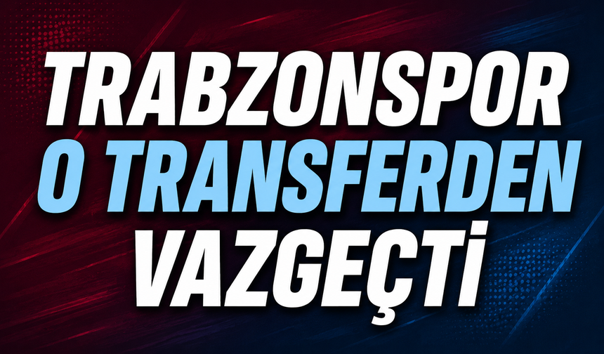Trabzonspor'un O Transfer Görüşmeleri Olumsuz Sonuçlandı