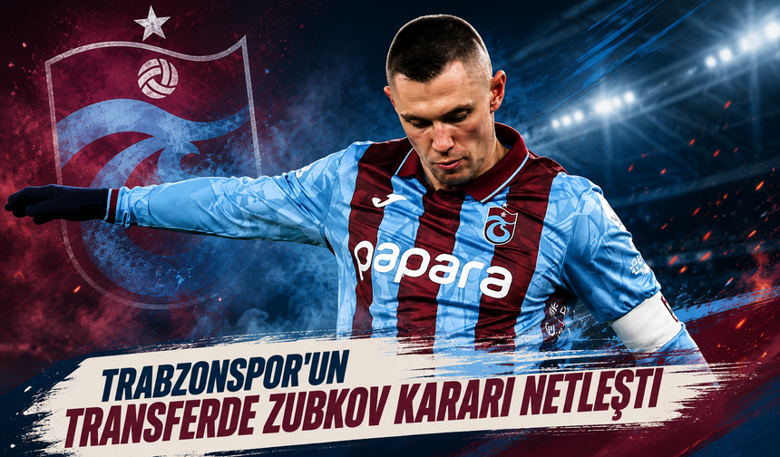 Trabzonspor'un Transferde Zubkov Kararı Netleşti