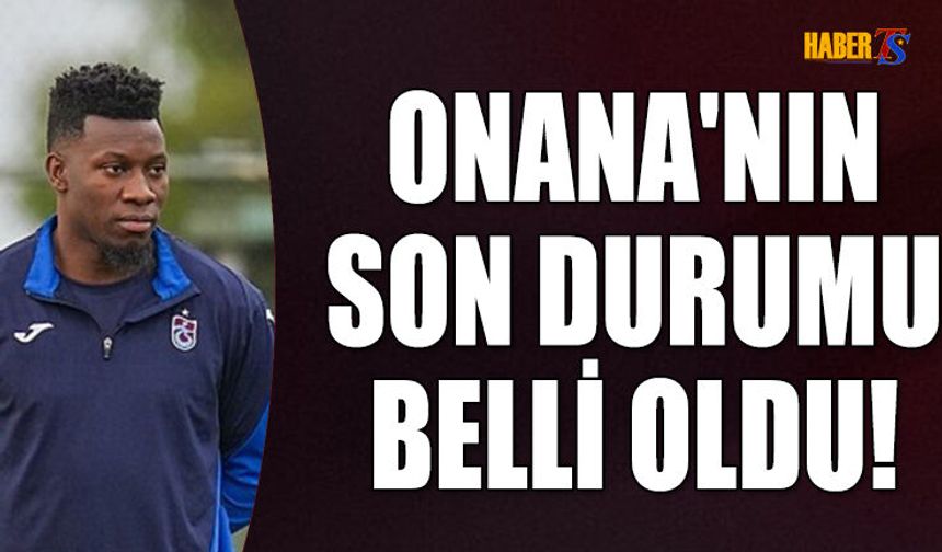 Onana Gençlerbirliği Maçında Sahada Olacak