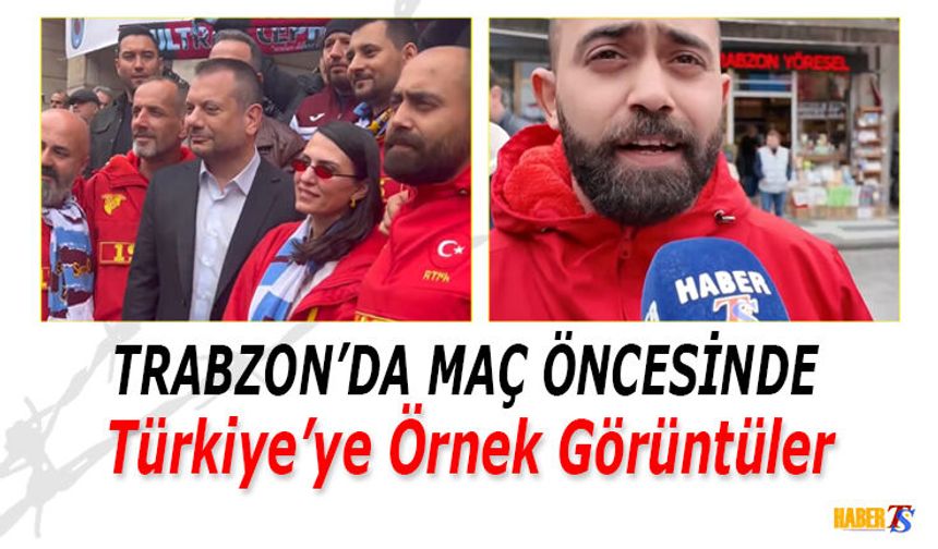 Trabzon Sokaklarında Maç Öncesi Dostluk Rüzgarı