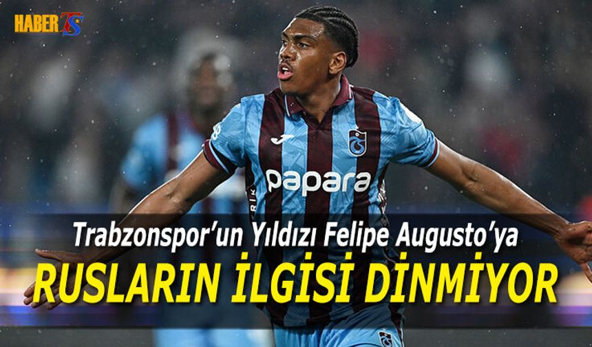 Felipe Augusto'ya Rusların İlgisi Bitmiyor!