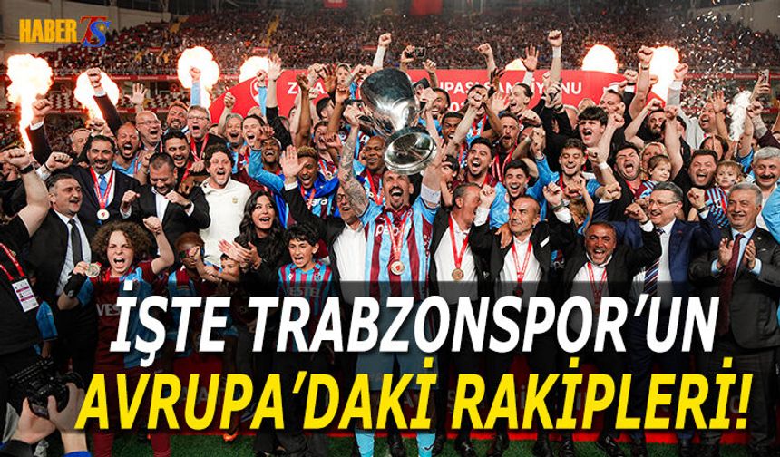İşte Trabzonspor'un Avrupa'daki Muhtemel Rakipleri